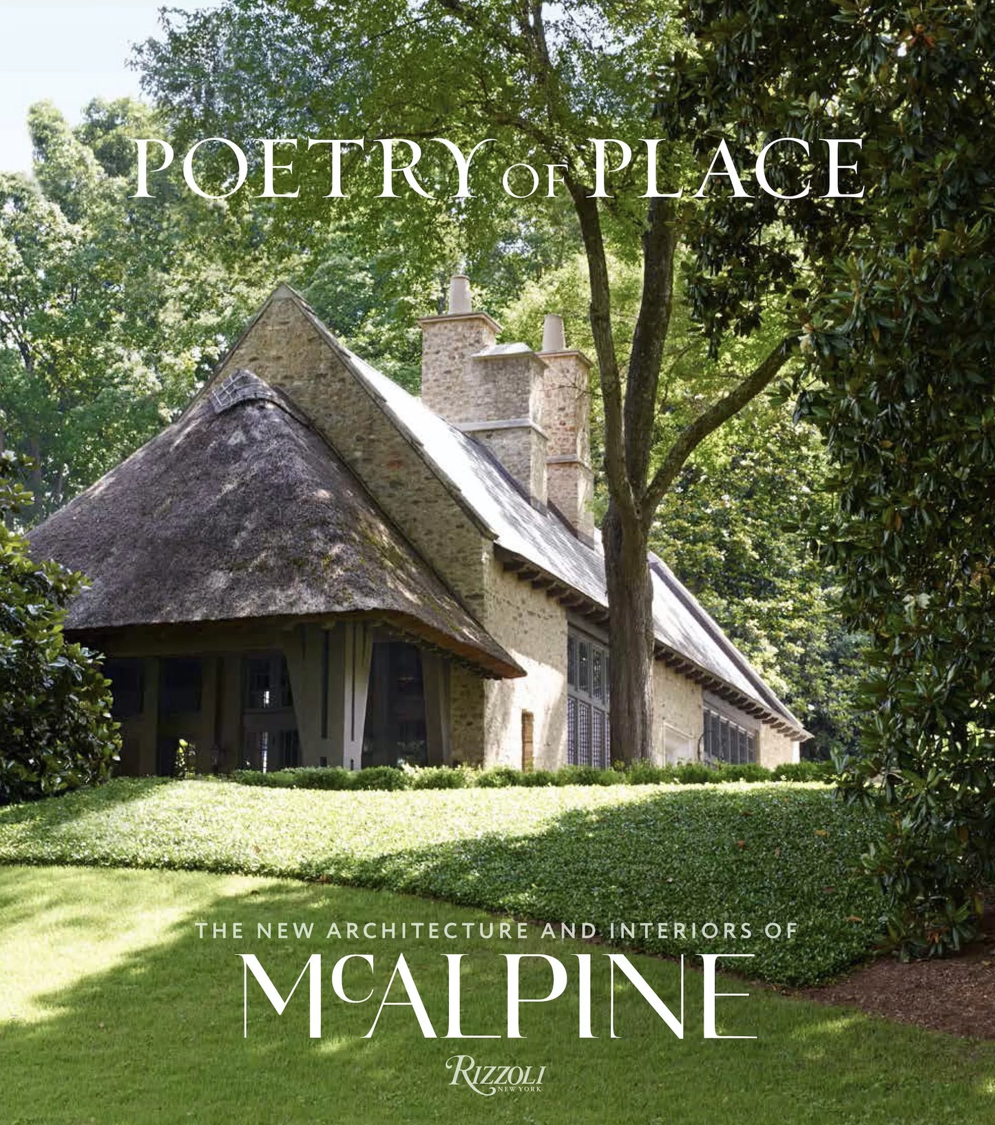 Poetry of Place: The New Architecture and Interiors of McAlpine