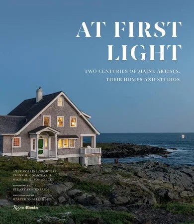 At First Light: Two Centuries of Maine Artists, Their Homes and Studios